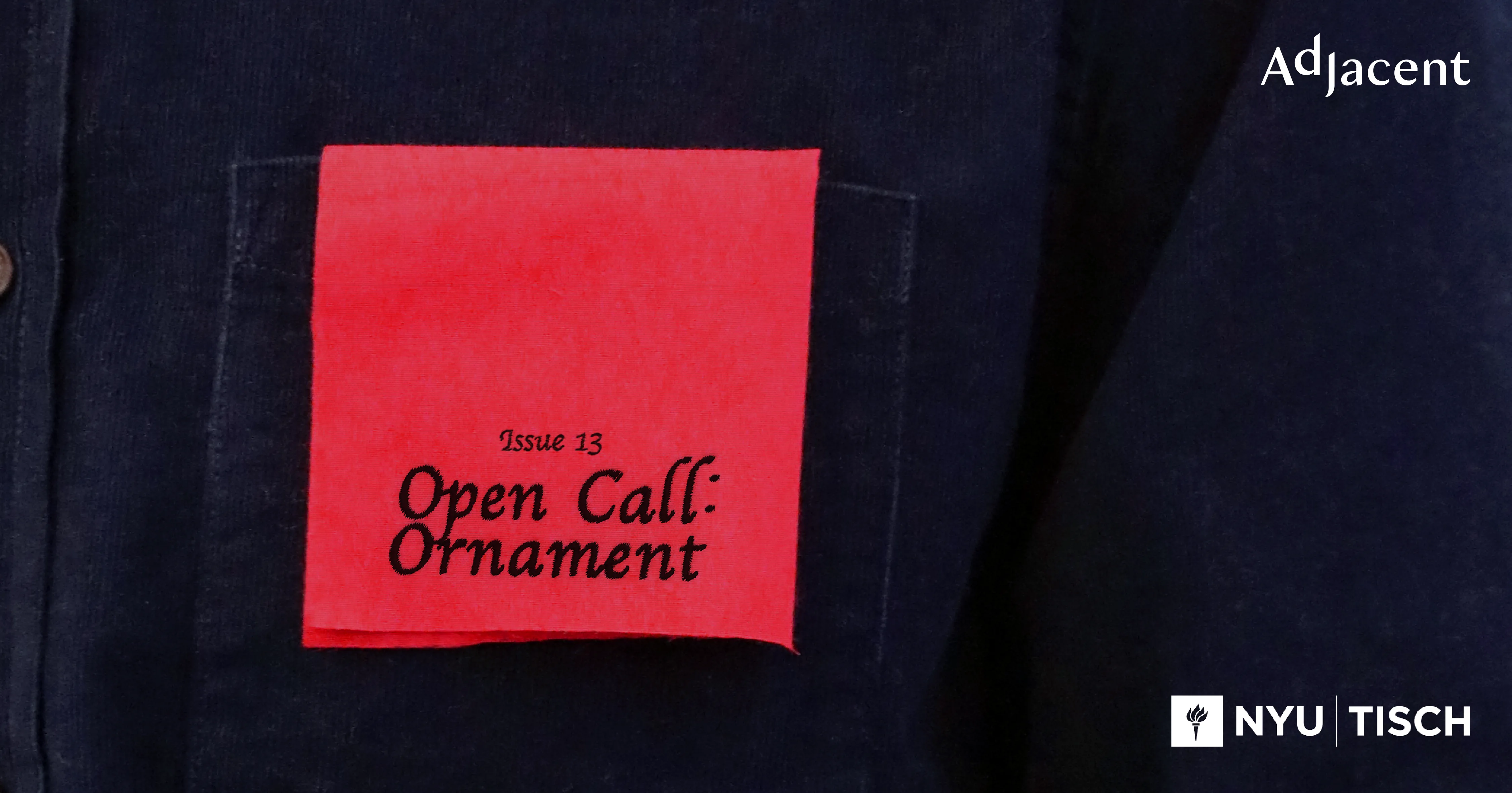 Red sticky note reading 'Issue 13 Open Call: Ornament' pinned to a shirt pocket, with the NYU Tisch logo